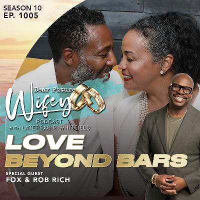 Love Beyond Bars (Guests: Fox & Rob Rich)