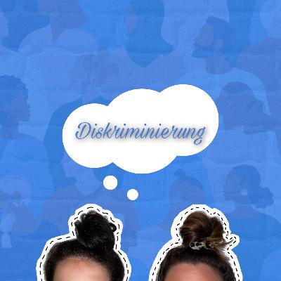 #21 - Diskriminierung/ Über die Erkenntnis von Unrecht in unserer Gesellschaft