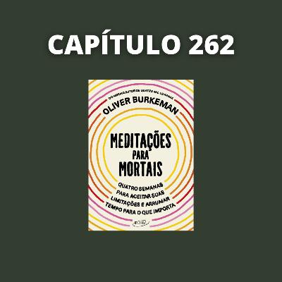 Meditações Para Mortais | Oliver Burkeman