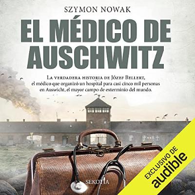 El médico de Auschwitz (Audiolibro) | Prueba Gratis