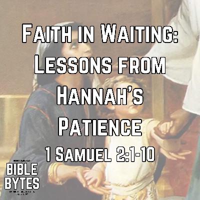 Faith in Waiting: Lessons from Hannah’s Patience