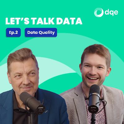 Ep2 | Data quality: How AI can turn data quality from a challenge into a competitive advantage Ep2 | Data quality: How AI can turn data quality from a challenge into a competitive advantage