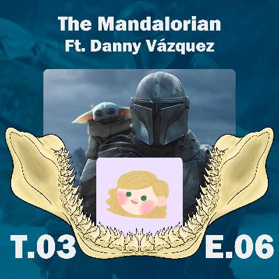 La filosofía de "The Mandalorian" Ft. Danny Vázquez