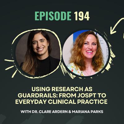 Ep. 194 - Using Research as Guardrails: From JOSPT to Everyday Clinical Practice with Dr. Clare Ardern Ep. 194 - Using Research as Guardrails: From JOSPT to Everyday Clinical Practice with Dr. Clare Ardern