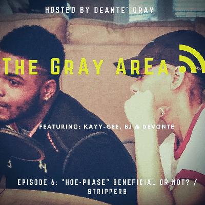 Ep.6 "Hoe Phase" Beneficial or not?/ Strippers/ Choosing yo Best Man & Maid of Honor