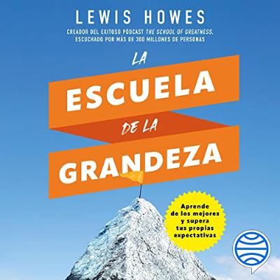 La escuela de la grandeza (Audiolibro) | Prueba Gratis