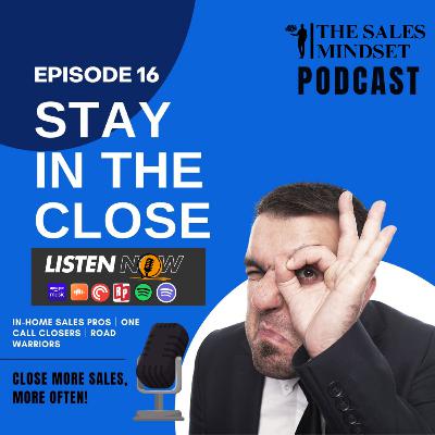 EP 16 Stay in the Close