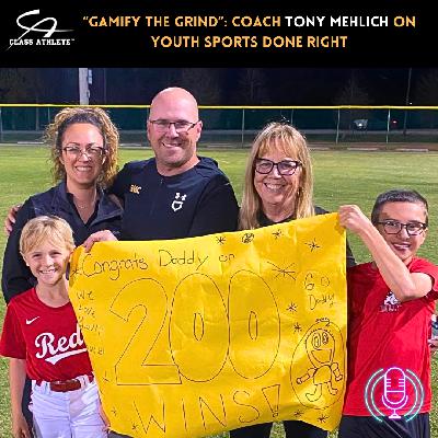 Gamify the Grind: Coach Tony Mehlich on Youth Sports Done Right Gamify the Grind: Coach Tony Mehlich on Youth Sports Done Right