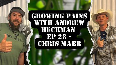 Growing Pains with Andrew Heckman - Ep 29 - Chris Mabb