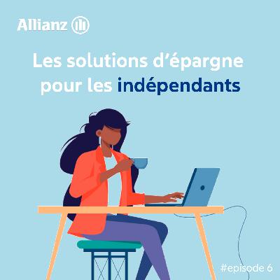 Les solutions d’épargne pour les indépendants Les solutions d’épargne pour les indépendants