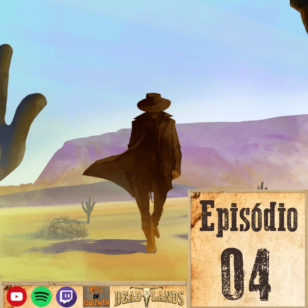 Deadlands - Episódio 04 - O Estranho e o Esquisito episode artwork