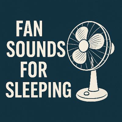 Fan Sounds for Sleeping – Fall Asleep Instantly to Deep Relaxing White Noise