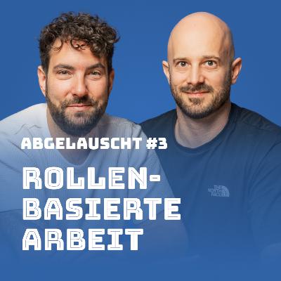 Rollenbasierte Arbeit – Mehr Klarheit, weniger Chaos (Abgelauscht #3)