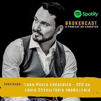 #08 - O Poder da Decisão - Entrevista com Luan Paulo Frederico #08 - O Poder da Decisão - Entrevista com Luan Paulo Frederico