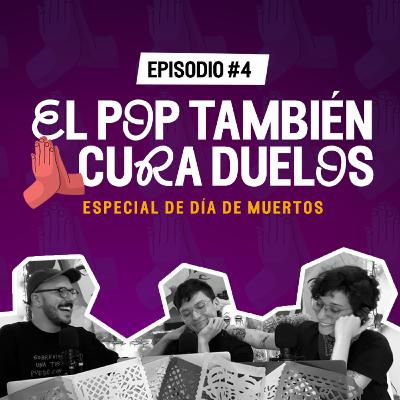 Especial "Día de muertos" | En el nombre del pop | Ep. 4