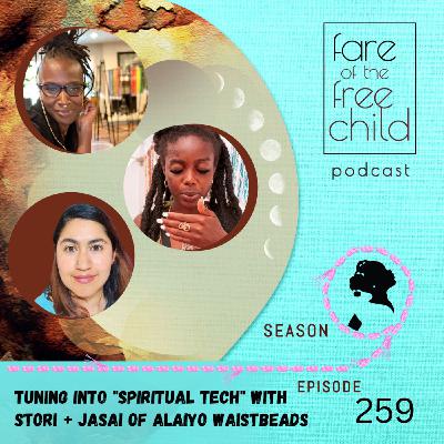 Ep 259: Tuning Into "Spiritual Tech" with Stori + Jasai of Alaiyo Waistbeads Ep 259: Tuning Into "Spiritual Tech" with Stori + Jasai of Alaiyo Waistbeads