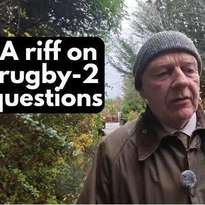 A riff on rugby -2 questions that have always puzzled me | Terry Gorry Vlog EP#784