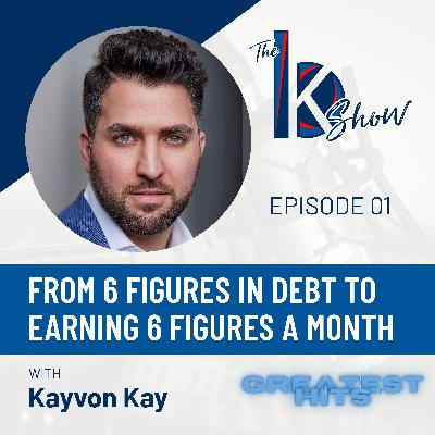 Kayvon Kay — From 6 Figures in Debt to Earning 6 Figures a Month (replay) Kayvon Kay — From 6 Figures in Debt to Earning 6 Figures a Month (replay)