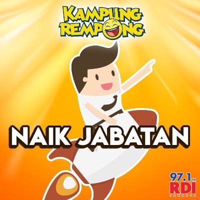 KAMPUNG REMPONG - NAIK JABATAN KAMPUNG REMPONG - NAIK JABATAN
