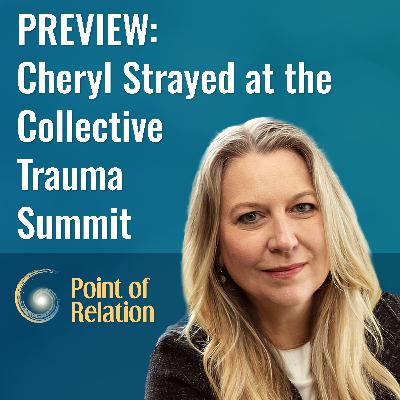 Bonus Preview: Cheryl Strayed at the Collective Trauma Summit