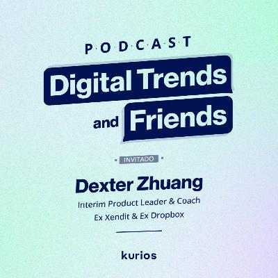 Ep. 5: Prácticas de Growth y Producto aplicables a LATAM para un crecimiento acelerado con Dexter Zhuang, Interim Product Leader & Coach y Ex Dropbox y Xendit Ep. 5: Prácticas de Growth y Producto aplicables a LATAM para un crecimiento acelerado con Dexter Zhuang, Interim Product Leader & Coach y Ex Dropbox y Xendit
