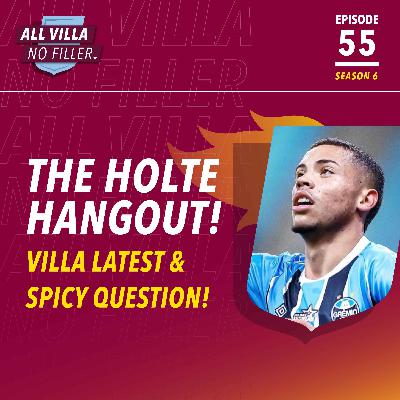 THE HOLTE HANGOUT! Aston Villa Latest & Spicy Question! Alysson Nearly Done! A title challenge coming? THE HOLTE HANGOUT! Aston Villa Latest & Spicy Question! Alysson Nearly Done! A title challenge coming?