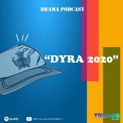 DRAMA PODCAST "DYRA 2020" EPS.2