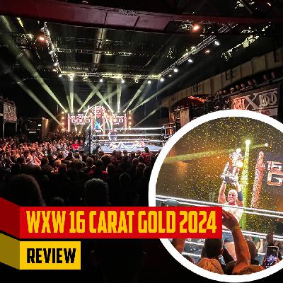 Ringfuchs Wrestling Podcast - wXw 16 Carat Gold 2024 Review
