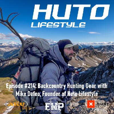 Episode #214: Backcountry Hunting Gear with Mike Defeo, Founder of Huto Lifestyle