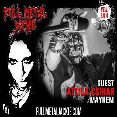Attila Csihar of Mayhem on the FMJ RADIO SHOW!