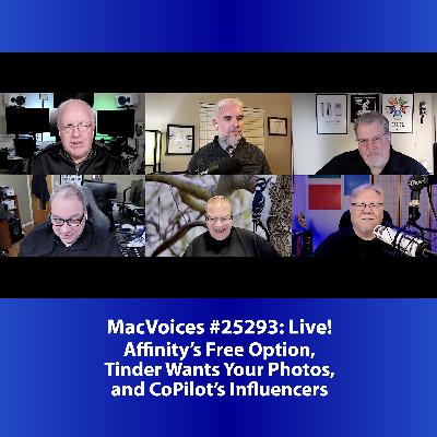 MacVoices #25293: Live! - Affinity's Free Option, Tinder Wants Your Photos, CoPilot's Influencers