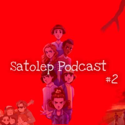 Satolep Podcast #2 - Stranger Things