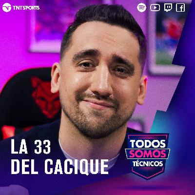 68. La 33 del cacique 🏆 68. La 33 del cacique 🏆