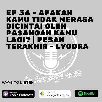 EP 34 - Apakah kamu tidak merasa dicintai oleh pasanganmu lagi? | Lyodra - Pesan Terakhir | 22/8/21 | 33 MENIT EP 34 - Apakah kamu tidak merasa dicintai oleh pasanganmu lagi? | Lyodra - Pesan Terakhir | 22/8/21 | 33 MENIT