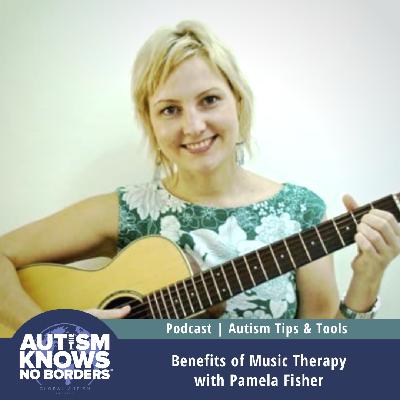 Benefits of Music Therapy, with Pamela Fisher | Autism Tips & Tools