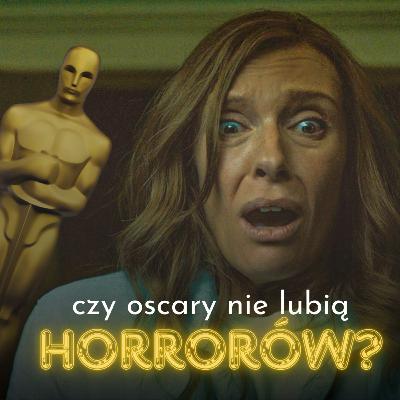 Czy Oscary nie lubią horrorów?
