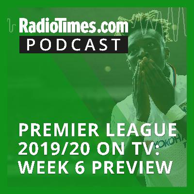 Premier League 2019/20 on TV: Week 6 preview Premier League 2019/20 on TV: Week 6 preview