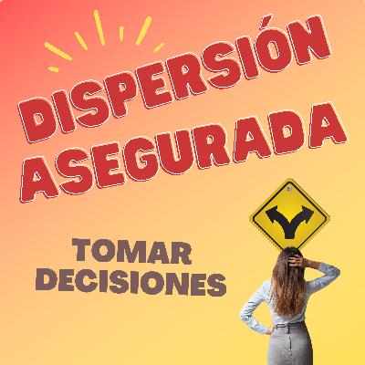 Tomar decisiones | Dispersión asegurada T3x10