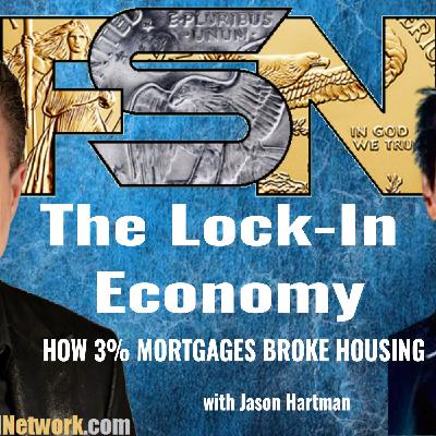 The Lock-In Economy - Jason Hartman - #6370 The Lock-In Economy - Jason Hartman - #6370