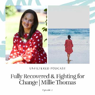 02. Fully Recovered & Fighting for Change | Millie Thomas
