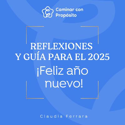 Reflexiones y Guía para el 2025 | E.207