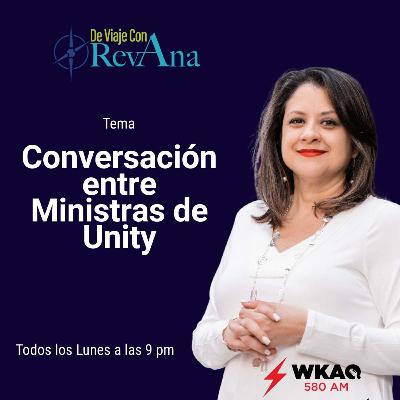 305. Conversación entre Ministras de Unity. (aired Oct 6, 2025) 305. Conversación entre Ministras de Unity. (aired Oct 6, 2025)