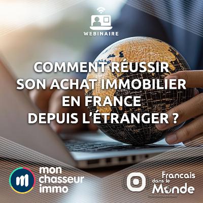 Comment réussir son achat immobilier en France depuis l’étranger ?