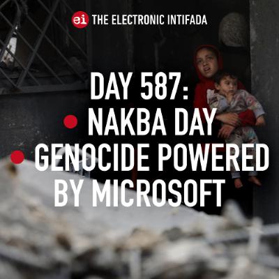 Day 587: Nakba Day / Genocide powered by Microsoft