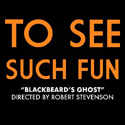 "Blackbeard's Ghost" (Dir. Robert Stevenson)