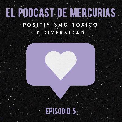 T2 Episodio 5: “Positivismo tóxico y diversidad” T2 Episodio 5: “Positivismo tóxico y diversidad”