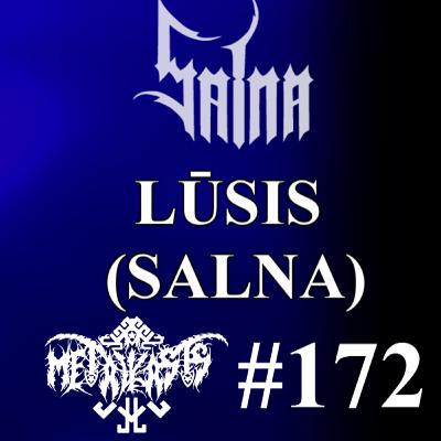 Saruna ar Lūsi no projekta SALNA | METĀLKĀSTS LV Podkāsts #172 Saruna ar Lūsi no projekta SALNA | METĀLKĀSTS LV Podkāsts #172