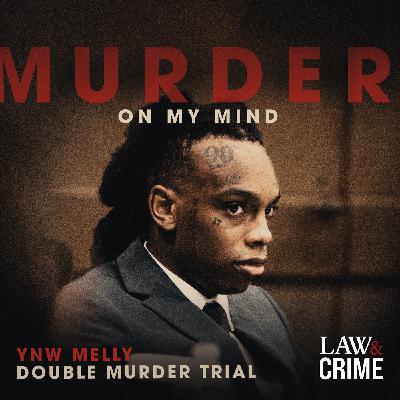 Introducing... Murder On My Mind: YNW Melly Double Murder Trial Introducing... Murder On My Mind: YNW Melly Double Murder Trial