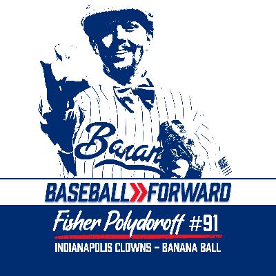 Ep. 91 | Fisher Polydoroff, Indianapolis Clowns Ep. 91 | Fisher Polydoroff, Indianapolis Clowns