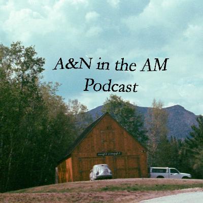 A&N in the AM Ep. 14 - The Amish Situation A&N in the AM Ep. 14 - The Amish Situation